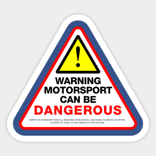 Motorsport can be dangerous Sticker